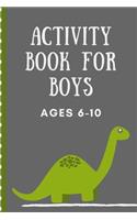 Activity Book For Boys Ages 6-10: Fun Filled prompted notebook - Homeschooling - Road Trip Activity - Gift For Kids - Birthday - Summer Camp - Mazes - Dot To Dot - Word Search
