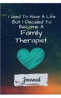 I Used To Have A Life But I Decided To Become An Family Therapist Journal
