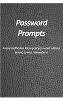 Password Prompts - A new method to know your password without having to ever remember it