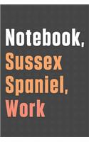 Notebook, Sussex Spaniel, Work: For Sussex Spaniel Dog Fans
