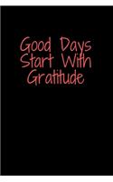 Good Days Start With Gratitude