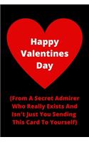Happy Valentines Day From A Secret Admirer - Gag Gift Notebook For Valentines Day