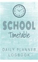 School Timetable Daily Planner Logbook