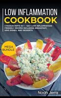 Low Inflammation Cookbook: MEGA BUNDLE - 3 Manuscripts in 1 - 120+ Low Inflammation - friendly recipes including casseroles, side dishes and pizza
