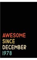 Awesome Since December 1978: Birthday Gift For Who Born in December 1978 - Blank Lined Notebook And Journal - 6x9 Inch 120 Pages White Paper