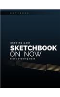 Drawing & Art: Sketchbook On Now / Blank Multi-Purpose Journal For Sketching, Drawing and Doodling - Large 8.5" x 11"/ 110 Pages: Large Personalized An Artist Sket(1 First-Matte)