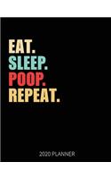 Eat Sleep Poop Repeat 2020 Planner