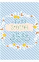 It's an Sarah Thing You Wouldn't Understand: Simple, beautiful and colorful Notebook / journal personalized for Sarah: Special Gift for Sarah