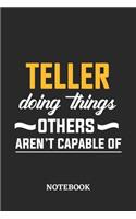 Teller Doing Things Others Aren't Capable of Notebook