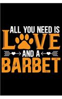 All You Need Is Love and a Barbet