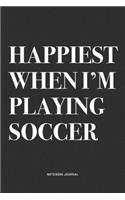 Happiest When I'm Playing Soccer