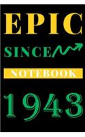 Epic Since 1943 Notebook Birthday Gift: Lined Notebook / Journal Gift, 120 Pages, 6x9, Soft Cover, Matte Finish