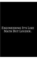 Engineering Is Like Math