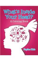 What's Inside Your Head? (A Coloring Book)