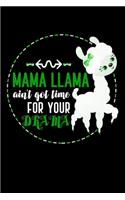 Mama Llama Ain'T Got Time For Your Drama