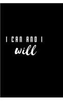 I can and I will: Blank Lined Composition gifts for him Notebook, Journal & Planner - Happiness Motivational and Inspirational Gift