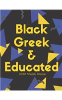 Black Greek & Educated (2020 Weekly Planner)