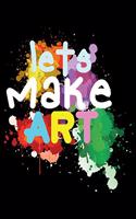 Let's Make Art: Sketchbook For Artists, Painting and Drawing, Black Cover