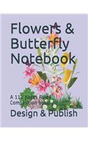 Flowers & Butterfly Notebook: A 111 pages Ruled Composition book