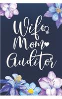 Wife Mom Auditor: Mom Journal, Diary, Notebook or Gift for Mother