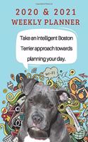 2020 & 2021 Two-Year Weekly Planner For Boston Terrier Dog Owner - Cute Puppy Appointment Book Gift - Two Year Agenda Notebook: Starts November 2019 - Month Calendar For Organizing: 2 Years of Monthly Plans - Daily Logbook - Personal Goal Day Log