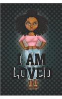 I Am Loved: Small lined notebook for african american women; gift for black women