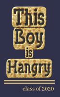 This Boy Is Hangry Class of 2020