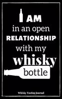 I Am In An Open Relationship With My Whisky Bottle