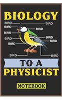 Biology To A Physicist: Lined Notebook Journal -Biology To A Physicist - 100 Pages - Large (6 x 9 inches)