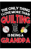 The Only Thing I Love More than Quilting Is Being A grandpa