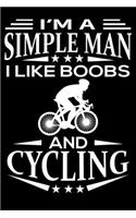 I'm A Simple Man I Like Boobs And Cycling