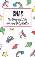 CNAs Are Magical Like Unicorns Only Better: 6x9" Lined Notebook/Journal Funny Gift Idea For Nurses, Registered Nurses, CRN, CNAs