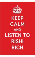 Keep Calm and Listen to Rishi Rich: Rishi Rich Designer Notebook