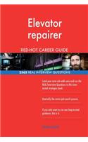 Elevator repairer RED-HOT Career Guide; 2565 REAL Interview Questions