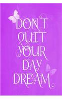 Pastel Chalkboard Journal - Don't Quit Your Daydream (Purple): 100 page 6" x 9" Ruled Notebook: Inspirational Journal, Blank Notebook, Blank Journal, Lined Notebook, Blank Diary