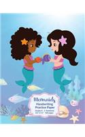 Mermaid Handwriting Practice Paper: Notebook With Blank Writing Sheets For Kindergarten To 3rd Grade Students (8.5 x 11 Inches - 100 Pages)