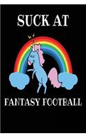 Suck at Fantasy Football: Blank Lined Journal - 6x9 Fantasy Football Draft 2018, Fantasy Sports Notebook