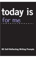 Today Is for Me