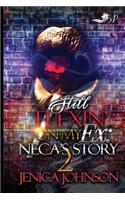 Still Flexin' on My Ex 2: Neca's Story