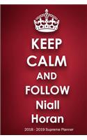 Keep Calm and Follow Niall Horan 2018-2019 Supreme Planner