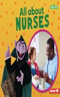 All about Nurses: (Sesame Street (R) Loves Community Helpers)