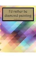 I'd Rather Be Diamond Painting Log Book Vol. 2