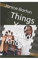 Things You Should Know: That You Don't Know and No One Wants to Tell You