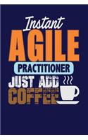 Instant Agile Practitioner Just Add Coffee: Dark Blue, Orange & Blue Design, Blank College Ruled Line Paper Journal Notebook for Project Managers and Their Families. (Agile and Scrum 6 x 9 inc