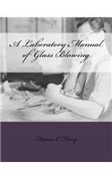 Laboratory Manual of Glass Blowing