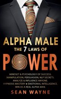 ALPHA MALE the 7 Laws of POWER