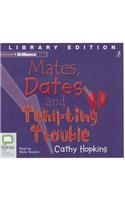 Mates, Dates and Tempting Trouble
