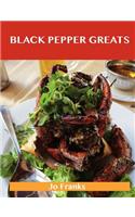 Black Pepper Greats: Delicious Black Pepper Recipes, the Top 100 Black Pepper Recipes(English)
