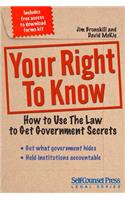 Your Right to Know: How to Use the Law to Get Government Secrets