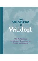 The Wisdom of Waldorf